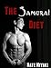 The Samurai Diet:  The Science & Strategy of Winning the Fat Loss War