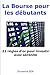 La Bourse pour les débutants - 21 règles d'or pour investir avec sérénité (French Edition) by Sovanna Sek