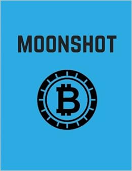 Moonshot Blockchain Cryptocurrency Notebook Journal 100 Ruled Pages Bitcoin Notebook Journals Volume 6 Royals Crypto 9781984944160 Amazon Com Books