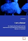 Image de I am a Dancer: An inquiry into the grief and loss experienced by professional contemporary dancers in transition