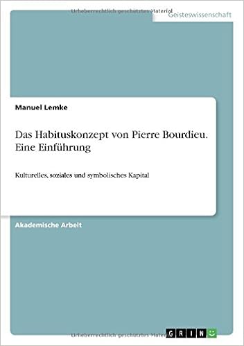 Das Habituskonzept Von Pierre Bourdieu Eine Einfuhrung Kulturelles Soziales Und Symbolisches Kapital Amazon De Lemke Manuel Bucher