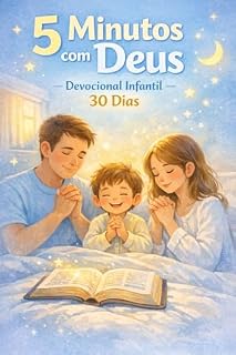 Livro 5 Minutos com Deus: Abril: Devocional Infantil para Criar Filhos Mais Conectados com Deus (Fé em Família Livro 1)