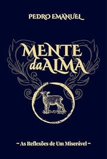 Livro Mente da Alma: As Reflexões de Um Miserável