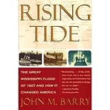 Rising Tide: the Great Missisippi Floo d of 1 927 and How it Changed America