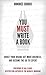 You Must Write a Book: Boost Your Brand, Get More Business, and Become the Go-To Expert