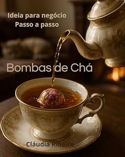 Livro Ganhar Dinheiro quase sem investimento: Bombas de chá