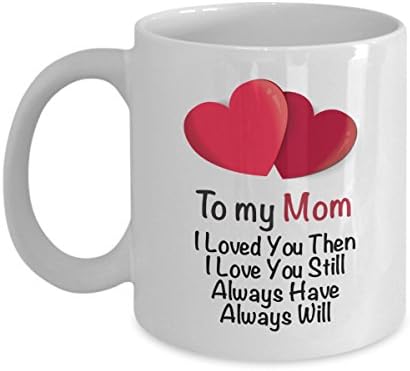 I Love My Mom Coffee Mug - Mommy Gift Ideas from Son Daughter Husband for Her - Birthday Christmas Anniversary Mothers Day