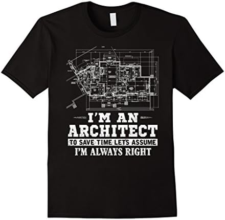 Men's I'm an architect. To save time let's assume i'm always right Medium Black