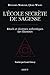 L'école secrète de sagesse : Rituels et doctrines authentiques des Illuminés by 