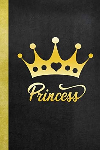 Princess: Princess Notebook Journal Ruled Lined Girl Women Writing Book Diary Composition School Notepad 120 Pages 6x9” Paperback Cute Nice Beautiful Creative Crown (King, Queen, Princess, Prince) Paperback – January 6, 2019