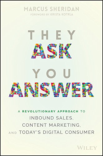 They Ask You Answer: A Revolutionary Approach to Inbound Sales, Content Marketing and Today's Digital Consumer [Hardcover] [Jun 16, 2017]...