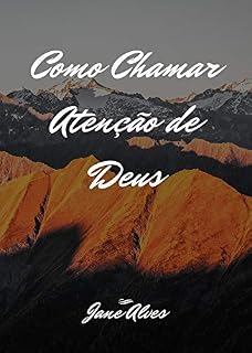 Livro Como Chamar Atenção de Deus