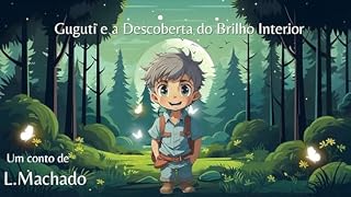 Livro Guguti e a Descoberta do Brilho Interior: Um conto sobre Guguti uma criança exploradora e sua descoberta do brilho interior