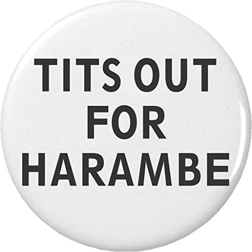 Tits Out for Harambe 2.25â€ Large Pinback Button Pin