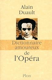 Dictionnaire amoureux de l'opéra