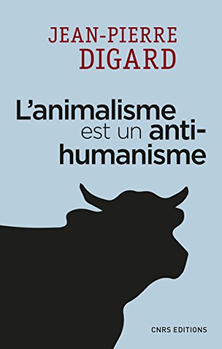 L'animalisme est un anti-humanisme by
