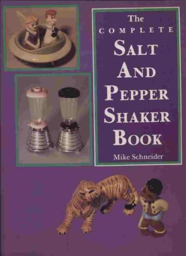 The Collector's Encyclopedia of Salt & Pepper Shakers: Figural and