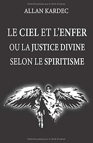 Download Le ciel et l'enfer ou la justice divine selon le spiritisme: nouvelle édition avec lisibilité améliorée, contenant doctrines sur le passage de la vie ... récompenses futures, les anges et démons.... PDF