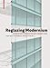 Reglazing Modernism: Intervention Strategies for 20th-century Icons by 