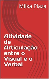 Livro Atividade de Articulação entre o Visual e o Verbal (Caderno Pedagógico Livro 1)