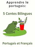 Apprendre le Portugais: 5 Contes Bilingues - Portugais et Français (French Edition) by Colin Hann, Pedro Páramo