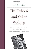 The Dybbuk and Other Writings by S. Ansky by S. Ansky, David G. Roskies