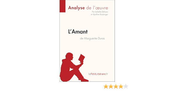 Amazon Com L Amant De Marguerite Duras Analyse De L Oeuvre Comprendre La Litterature Avec Lepetitlitteraire Fr Fiche De Lecture French Edition Ebook Defossa Isabelle Boulanger Apolline Lepetitlitteraire Fr Kindle Store