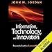 Information, Technology, and Innovation: Resources for Growth in a Connected World by 
