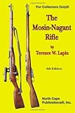 The Mosin-Nagant Rifle, 6th Edition (For collectors only)