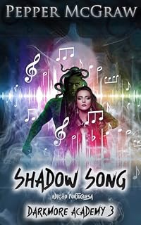 Livro Shadow Song (Edição Portuguesa): A Dark Paranormal Monster Romance (Darkmore Academy: Portuguese Edition Livro 3)