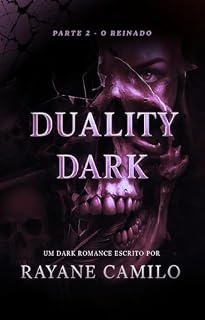 Livro DUALITY DARK: PARTE 2 — O REINADO (Reis da Ruína)