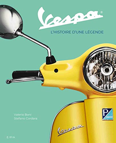 Vespa : L'histoire d'une légende by 