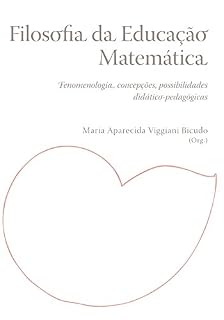 Livro Filosofia da educação matemática: fenomenologia, concepções, possibilidades didático-pedagógicas
