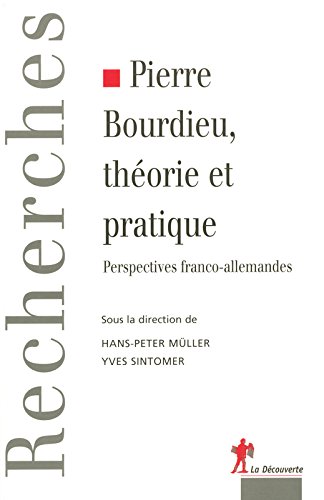 Pierre Bourdieu, théorie et pratique