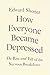 How Everyone Became Depressed: The Rise and Fall of the Nervous Breakdown