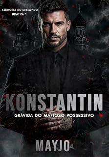 Livro Konstantin : Grávida do Mafioso Possessivo (Senhores do Submundo - Bratva Livro 1)