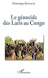 Le génocide des Laris au Congo (French Edition) by 