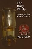 Image de The Dirty Thirty: Heroes of the Miners' Strike