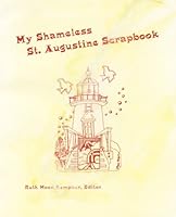 My Shameless St. Augustine Scrapbook 1888832118 Book Cover