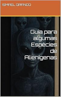 Livro Guia para algumas Espécies de Alienígenas (Teorias da Conspiração)