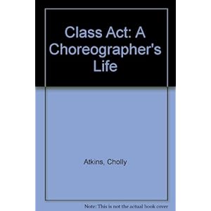 Class Act: A Choreographer's Life