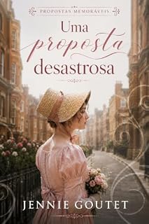 Livro Uma proposta desastrosa : Romance de época regencial (Propostas memoráveis Livro 1)