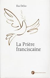 La  prière franciscaine