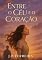 Livro Entre o Céu e o Coração: Uma jornada de amor, fé e reencontro com a alma