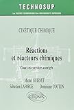 Réactions et réacteurs chimiques : Cinétique chimique - Cours et exercices corrigés by 