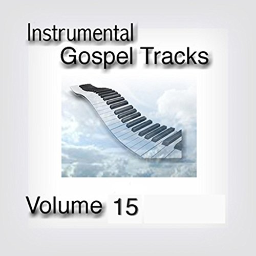 Instrumental Gospel Tracks, Vol. 15