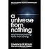 A Universe From Nothing