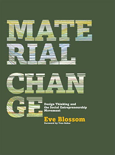 Material Change: Design Thinking and the Social Entrepreneurship Movement