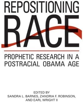 Repositioning Race Prophetic Research In A Postracial Obama Age