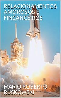 Livro RELACIONAMENTOS AMOROSOS E FINCANCEIROS